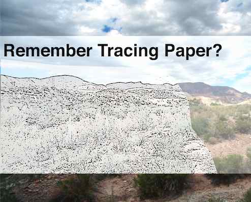 Remember tracing paper